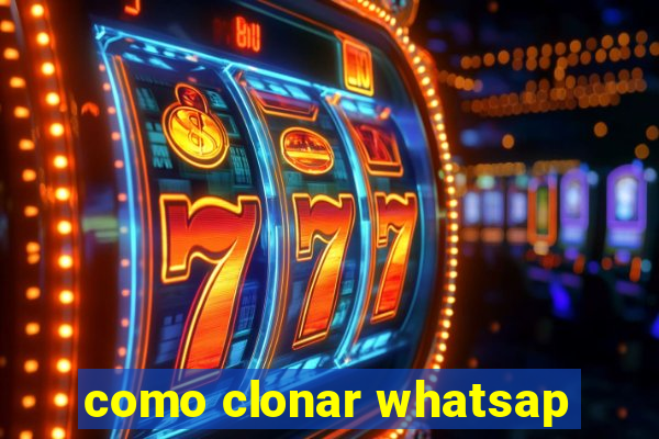 como clonar whatsap